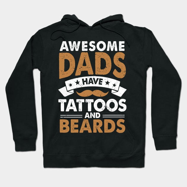 Awesome Dads Have Tattoos And Beards Hoodie by Aratack Kinder